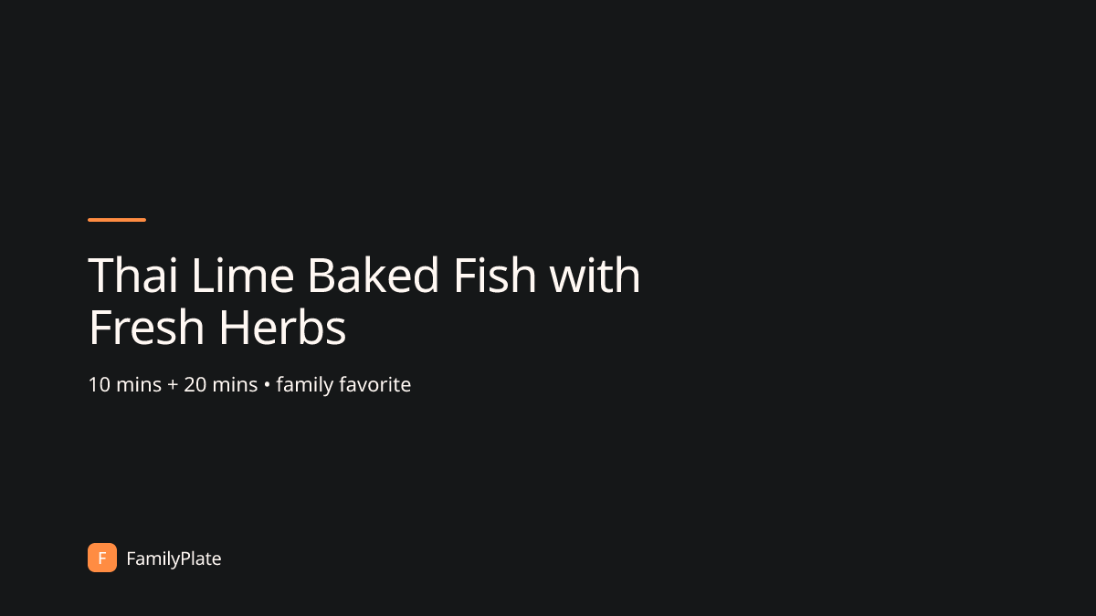 Thai Lime Baked Fish with Fresh Herbs | FamilyPlate Recipe Database | FamilyPlate