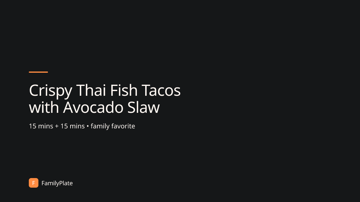 Crispy Thai Fish Tacos with Avocado Slaw | FamilyPlate Recipe Database | FamilyPlate